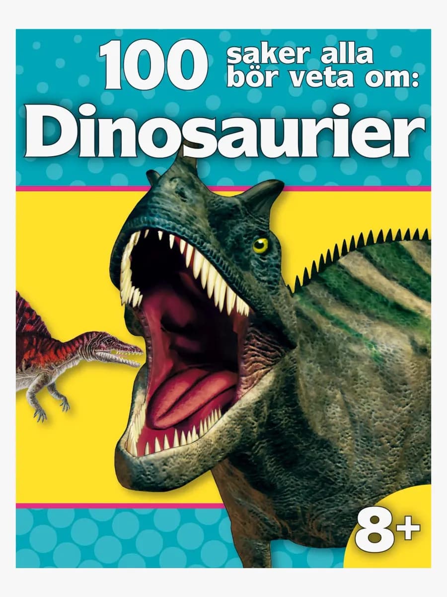 100 saker alle bör veta om dinosaurier