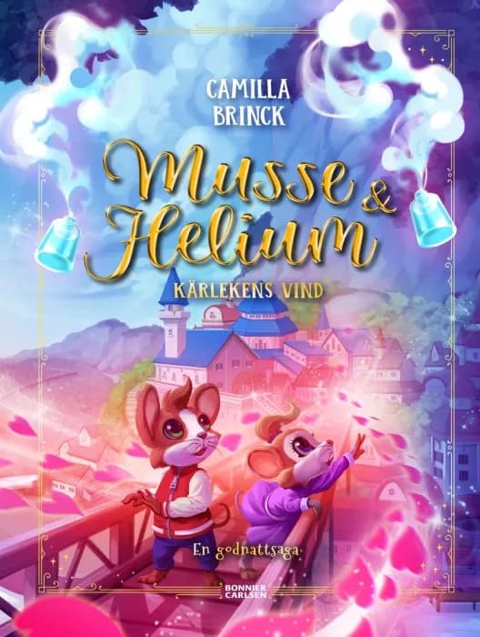Musse & Helium Kärlekens vind En godnattsaga
