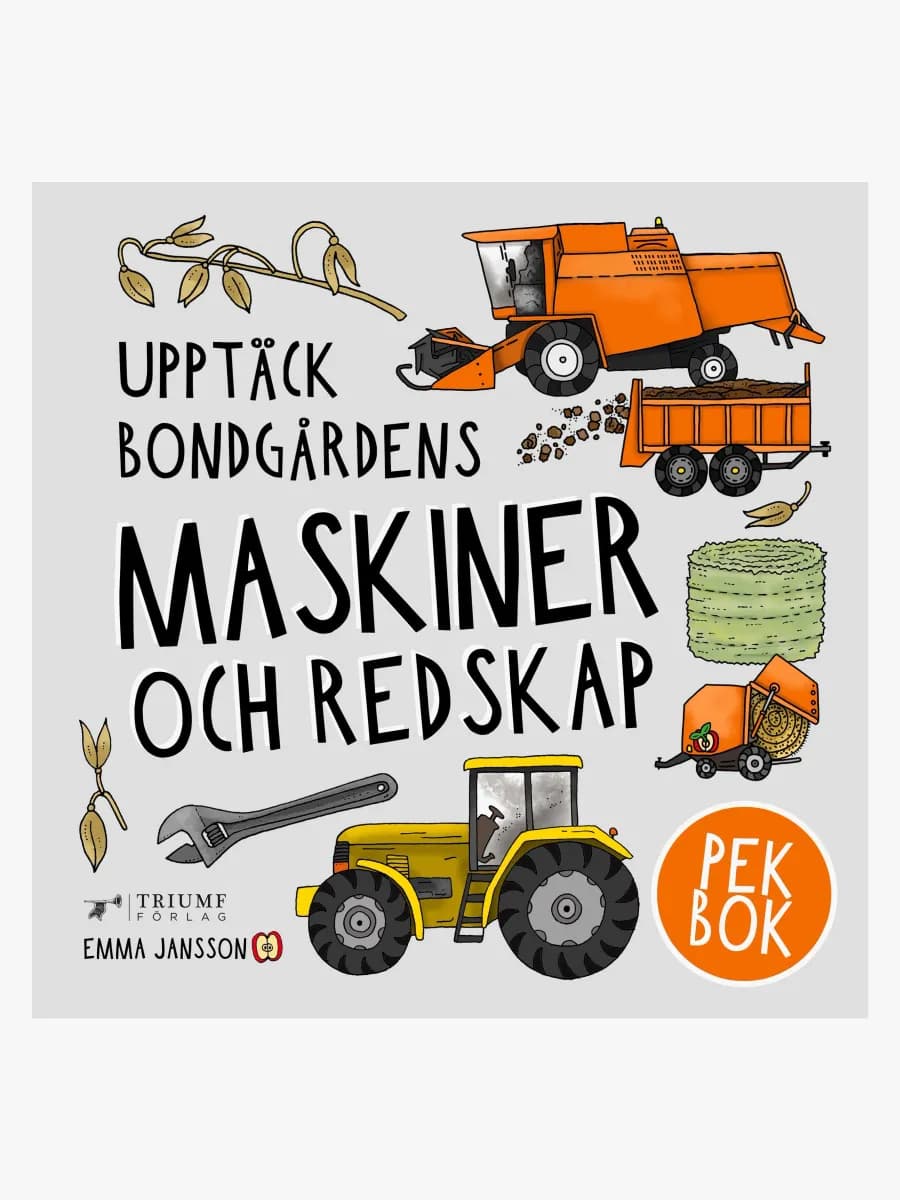 Triumf Förlag Pekbok - Upptäck bondgårdens maskiner och redskap