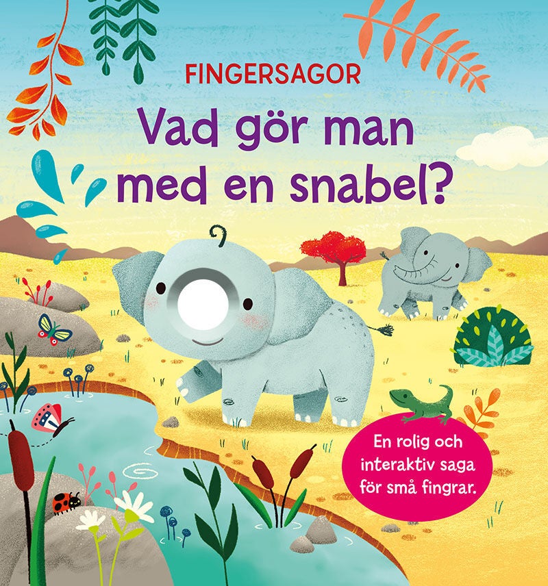 Fingersagor Vad Gör Man Med En Snabel?