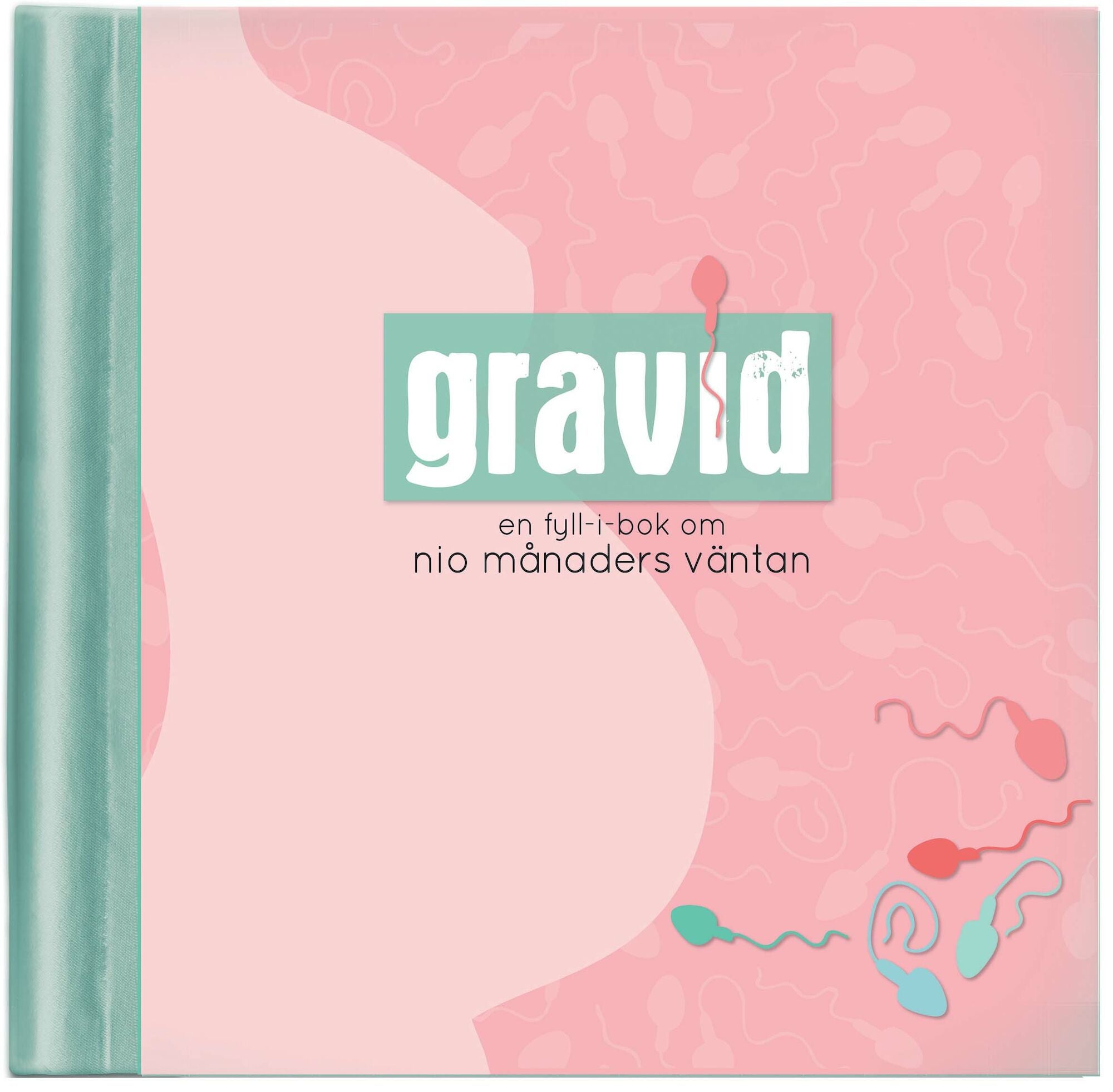 Gravid En Fyllibok Om Nio Månaders Väntan