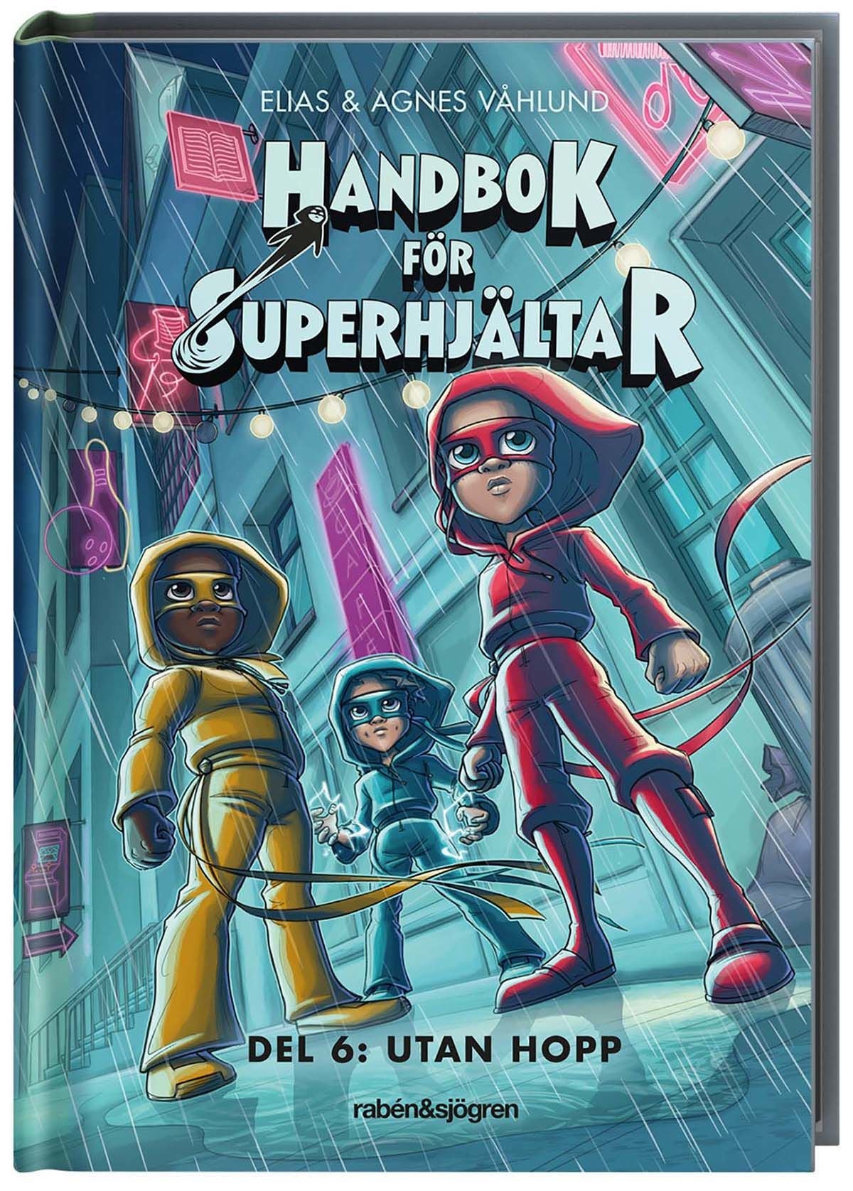 Rabén &  Sjögren Handbok För Superhjältar Del 6: Utan Hopp